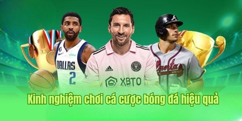 Kinh nghiệm được Nhà Cái Uy Tín rút ra khi chơi cá cược bóng đá