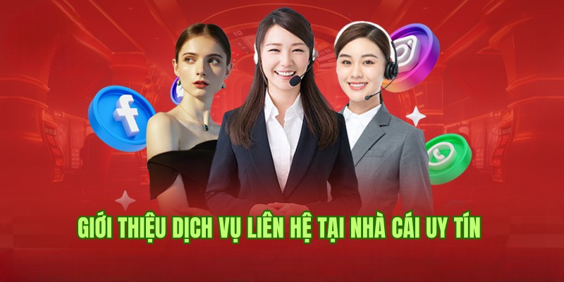 Giới thiệu dịch vụ liên hệ tại trang tin tức Nhà Cái Uy Tín