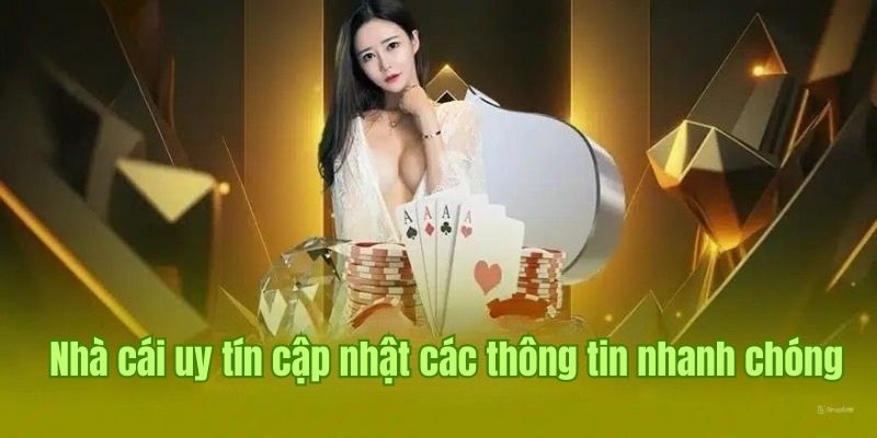 Các thông tin được cập nhật nhanh chóng để bắt kịp xu hướng