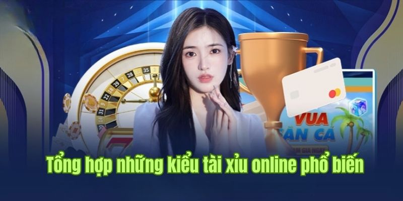 Phân tích các loại hình cá cược tài xỉu online phổ biến