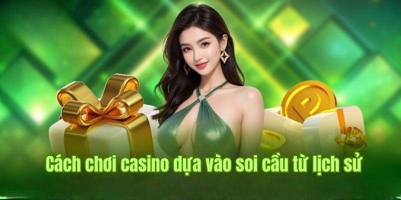 Phương pháp chơi Casino bất bại thông qua soi cầu 